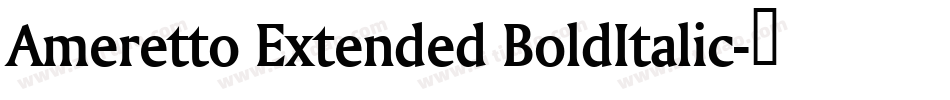 Ameretto Extended BoldItalic字体转换